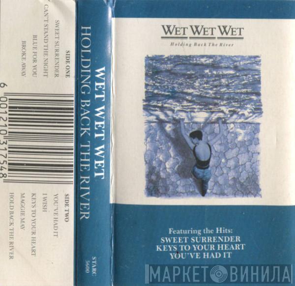  Wet Wet Wet  - Holding Back The River