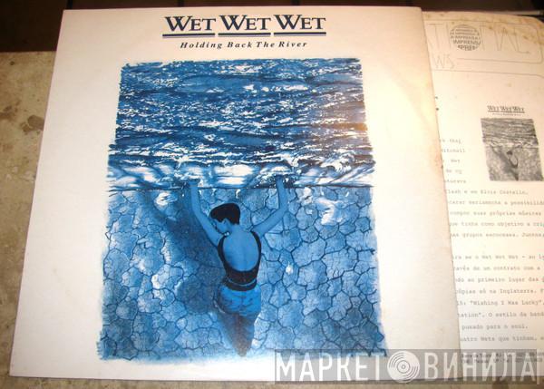  Wet Wet Wet  - Holding Back The River