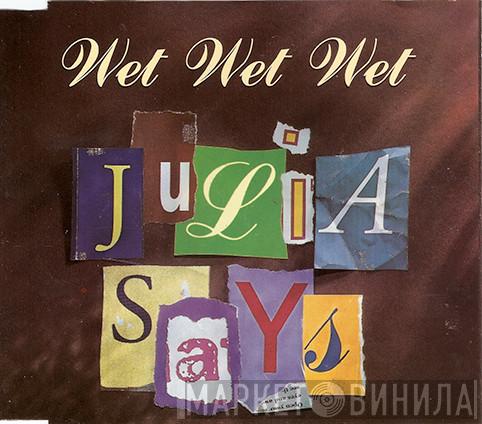 Wet Wet Wet  - Julia Says