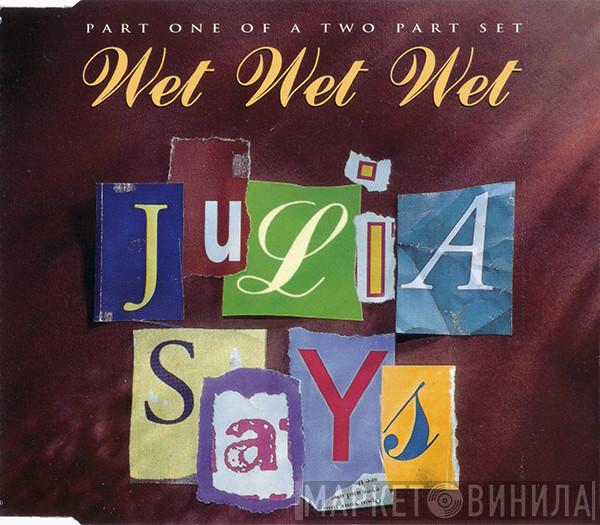 Wet Wet Wet - Julia Says
