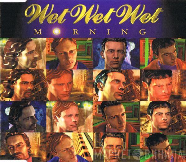 Wet Wet Wet - Morning