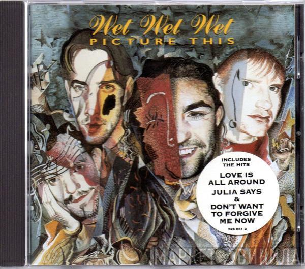 Wet Wet Wet - Picture This