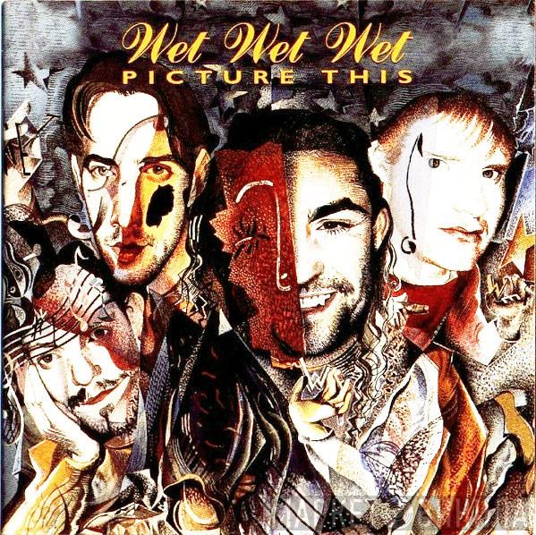  Wet Wet Wet  - Picture This