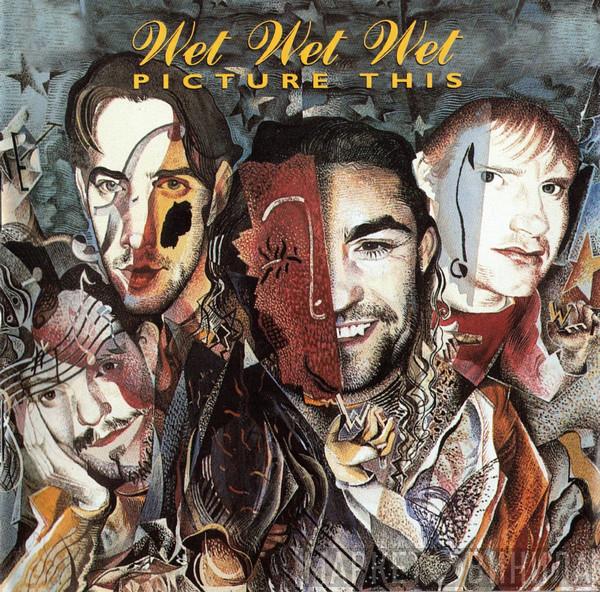  Wet Wet Wet  - Picture This