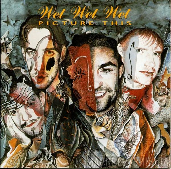 Wet Wet Wet - Picture This