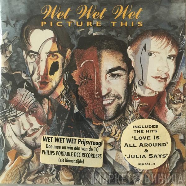  Wet Wet Wet  - Picture This