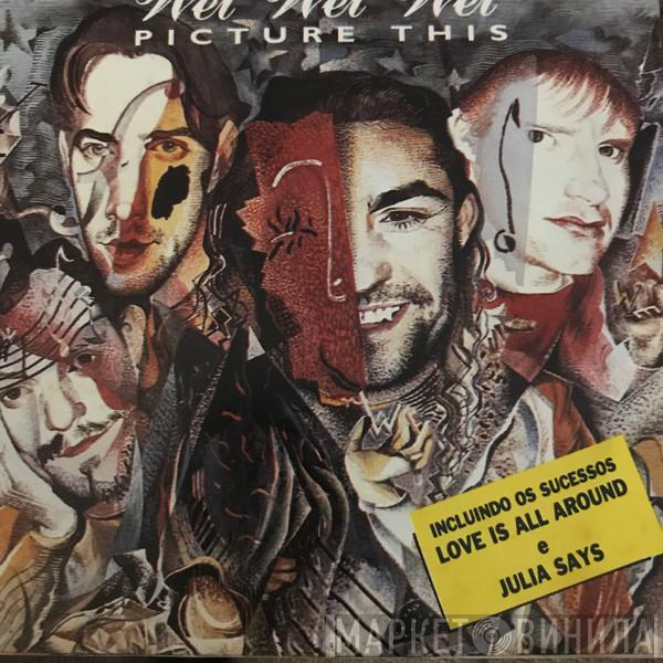  Wet Wet Wet  - Picture This