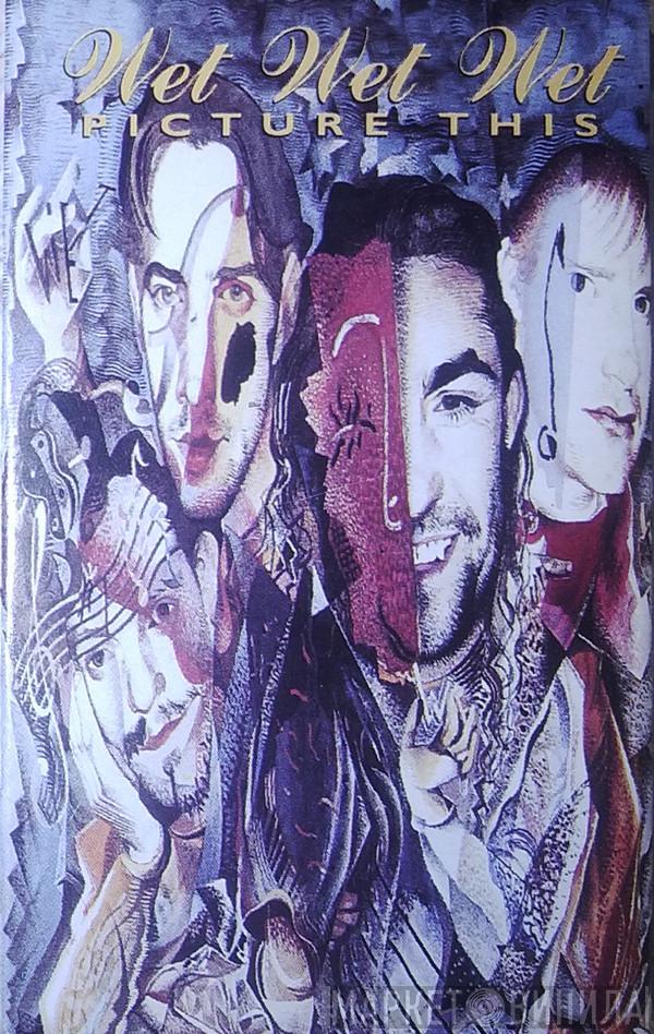  Wet Wet Wet  - Picture This