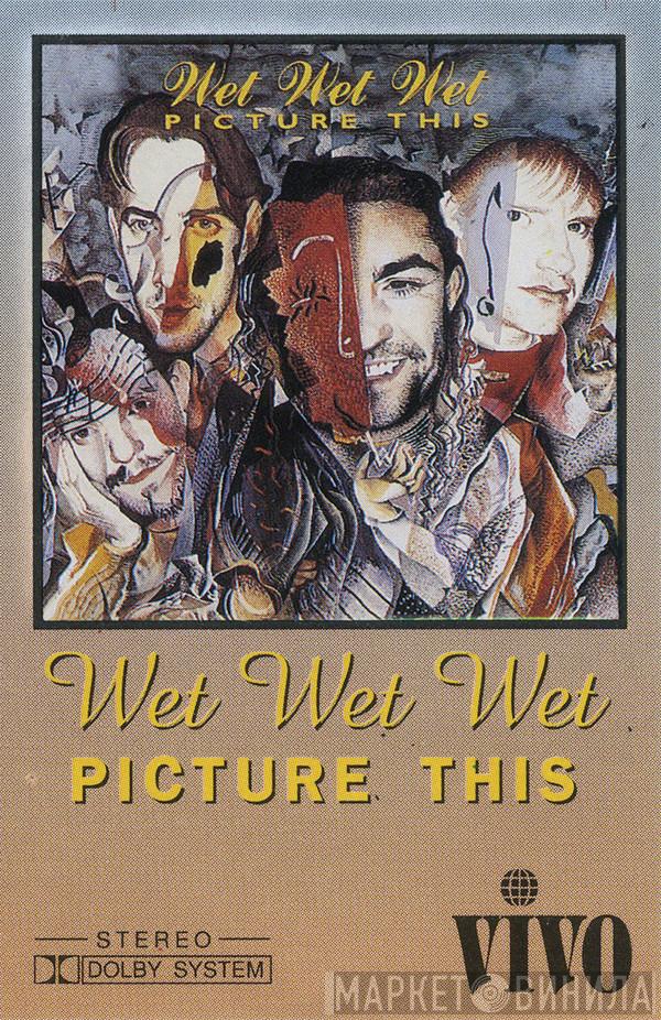  Wet Wet Wet  - Picture This