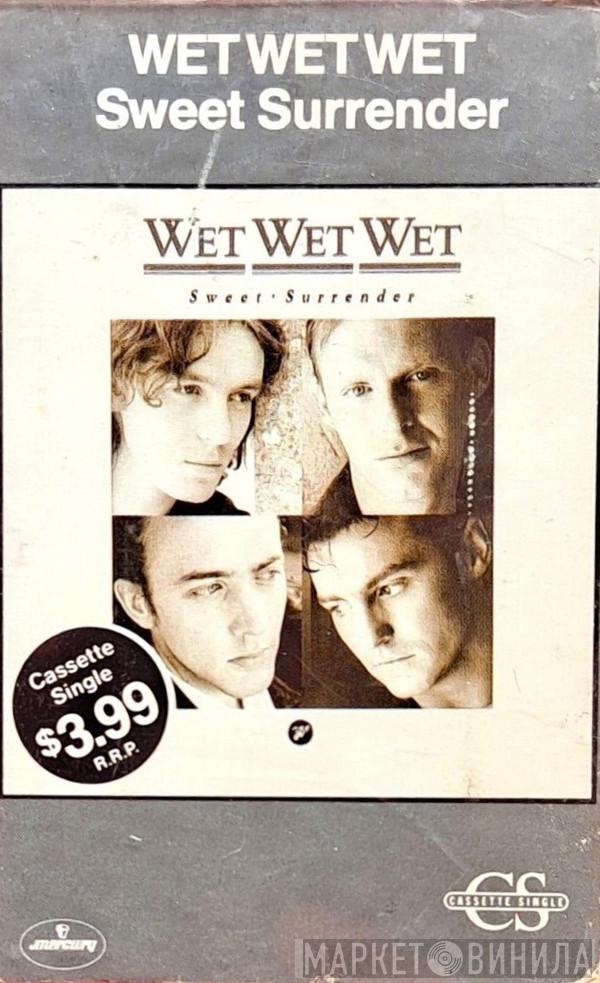  Wet Wet Wet  - Sweet Surrender