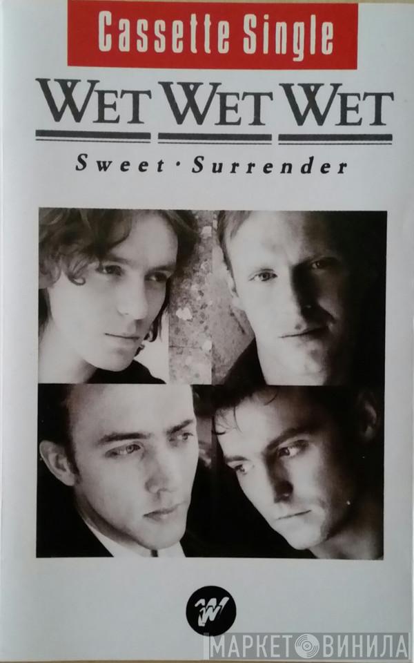  Wet Wet Wet  - Sweet Surrender