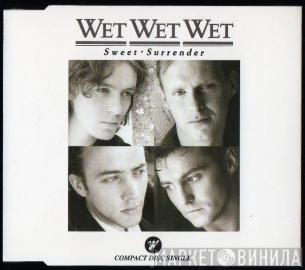  Wet Wet Wet  - Sweet Surrender
