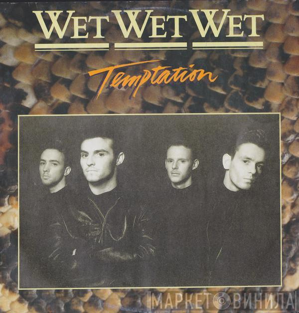  Wet Wet Wet  - Temptation