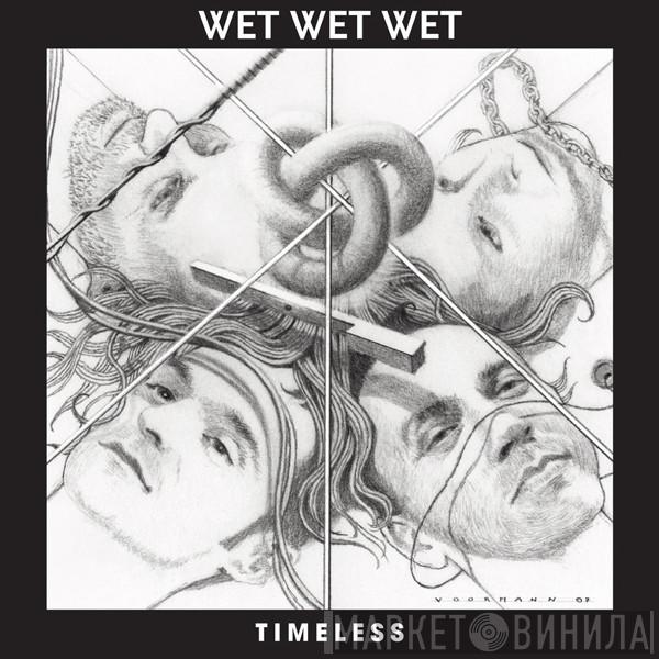 Wet Wet Wet - Timeless