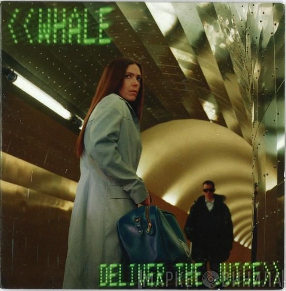 Whale - Deliver The Juice