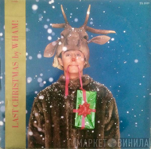  Wham!  - Last Christmas (Pudding Mix) / Everything She Wants