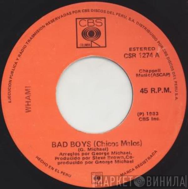  Wham!  - Bad Boys = Chicos Malos