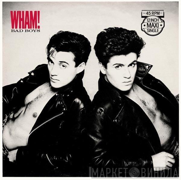  Wham!  - Bad Boys