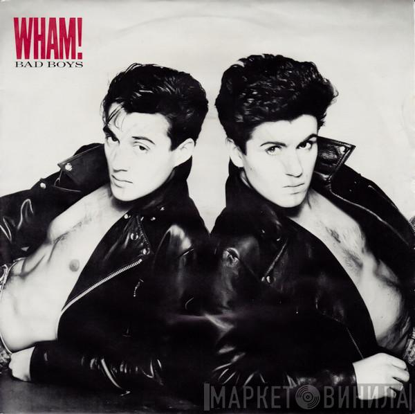 Wham! - Bad Boys