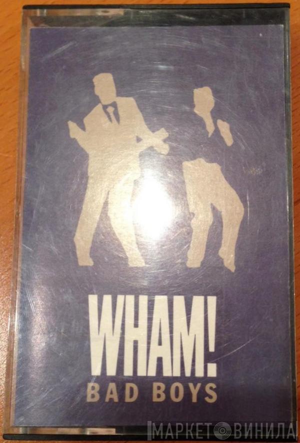 Wham!  - Bad Boys