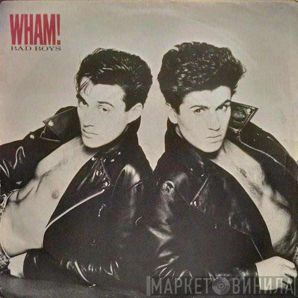 Wham! - Bad Boys