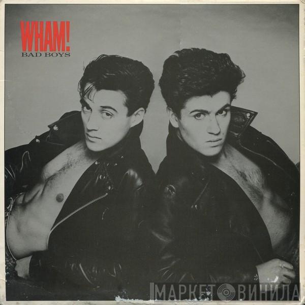  Wham!  - Bad Boys