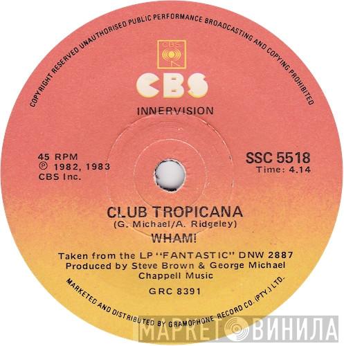  Wham!  - Club Tropicana