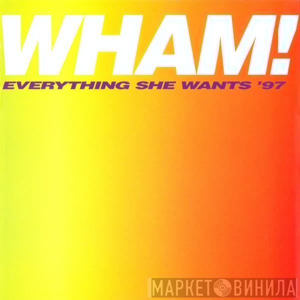  Wham!  - Everything She Wants '97
