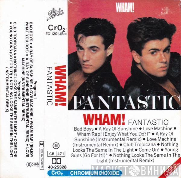  Wham!  - Fantastic