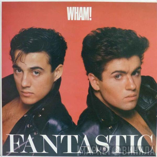  Wham!  - Fantastic