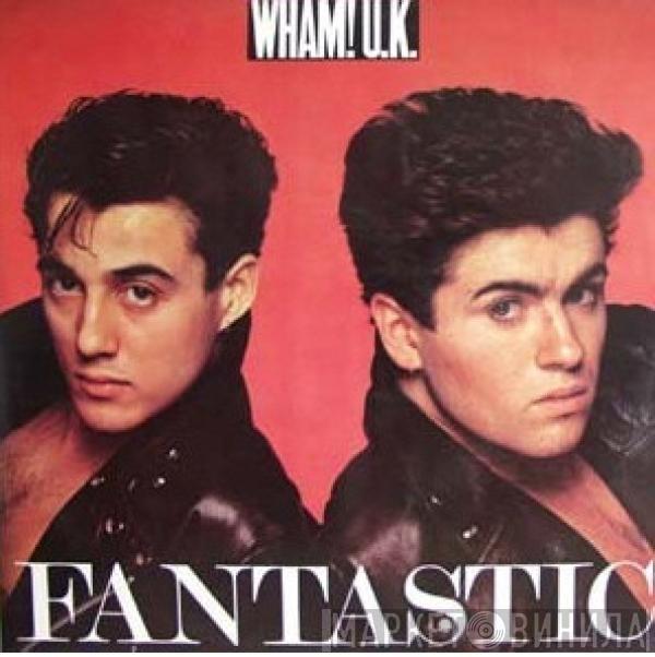  Wham!  - Fantastic