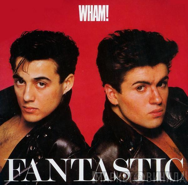  Wham!  - Fantastic
