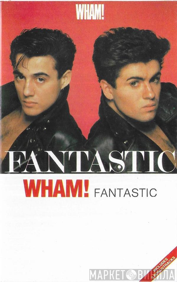  Wham!  - Fantastic