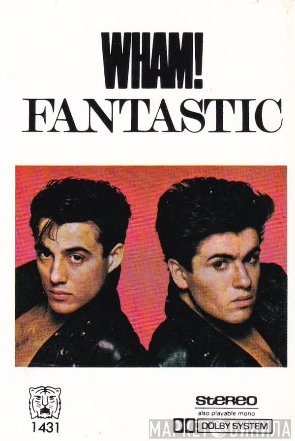 Wham!  - Fantastic