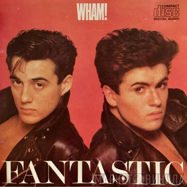  Wham!  - Fantastic