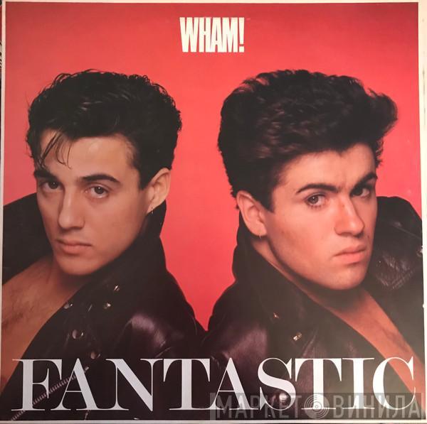  Wham!  - Fantastic