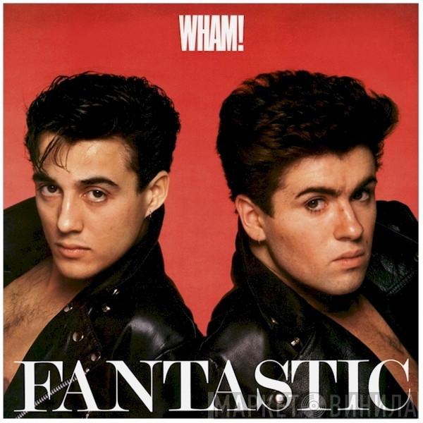  Wham!  - Fantastic