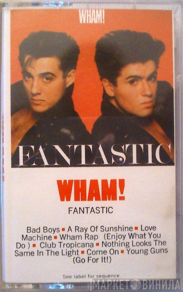  Wham!  - Fantastic