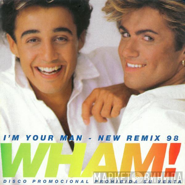 Wham!  - I'm Your Man - New Remix 98