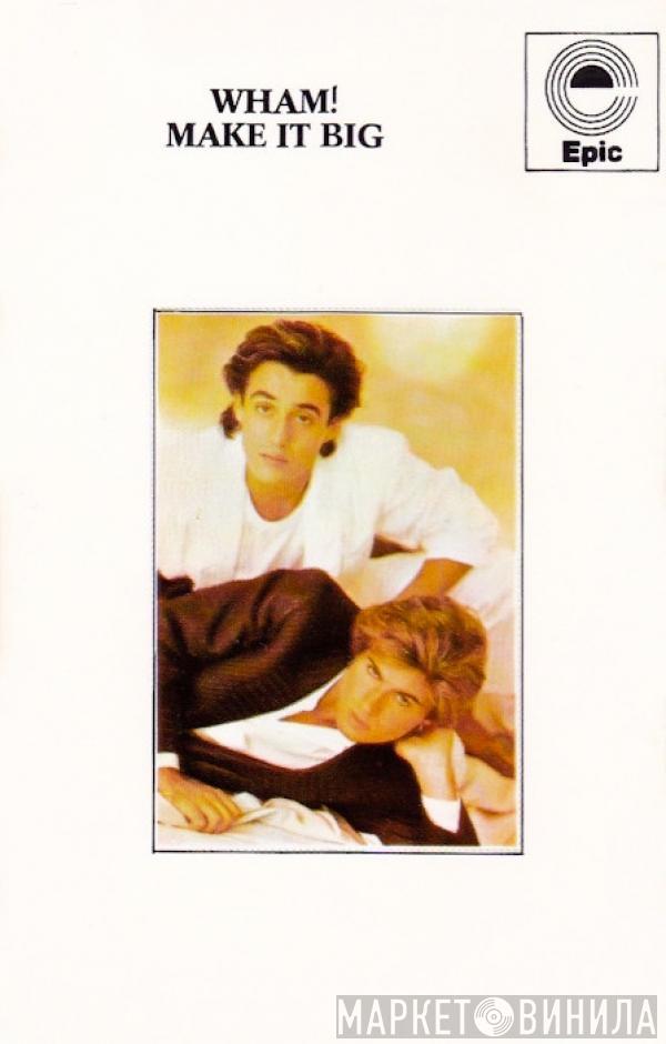  Wham!  - Make It Big
