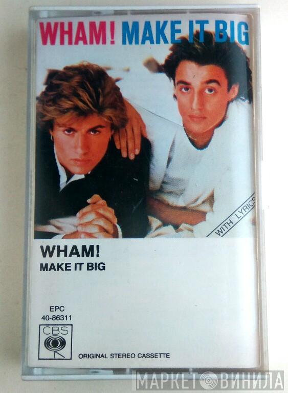  Wham!  - Make It Big