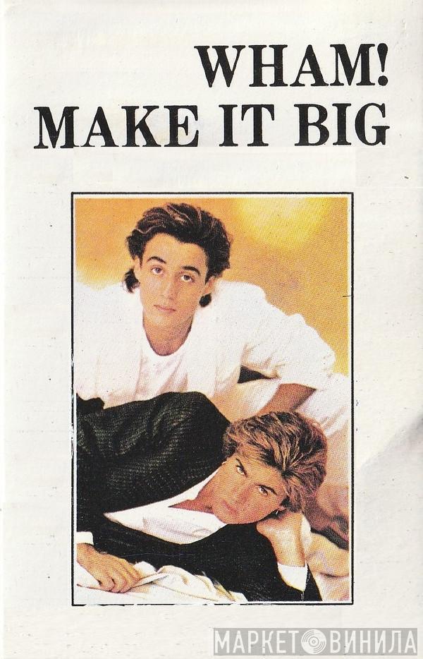  Wham!  - Make It Big