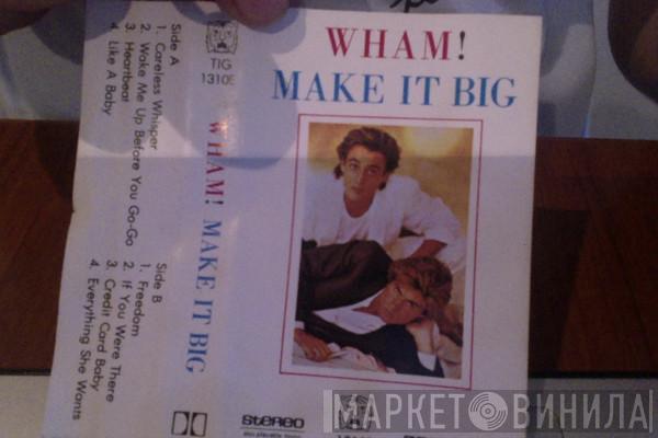  Wham!  - Make It Big