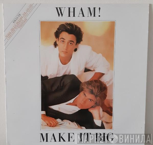  Wham!  - Make It Big