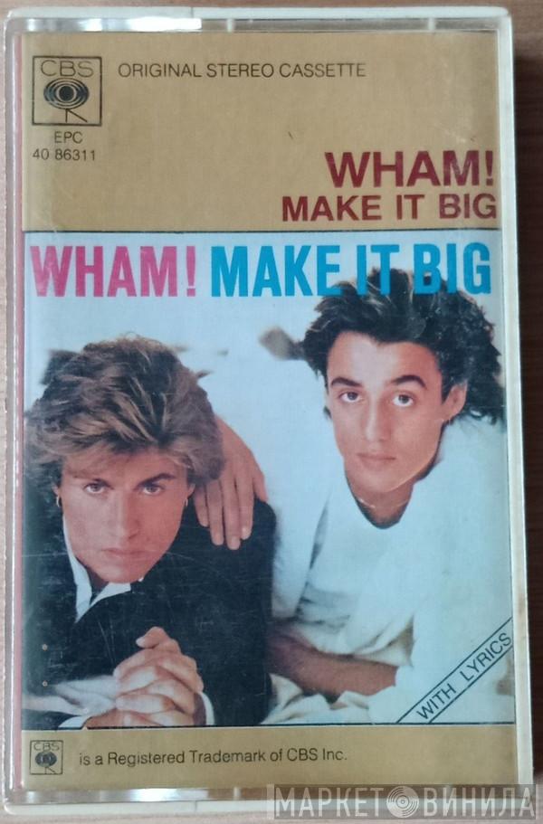  Wham!  - Make It Big