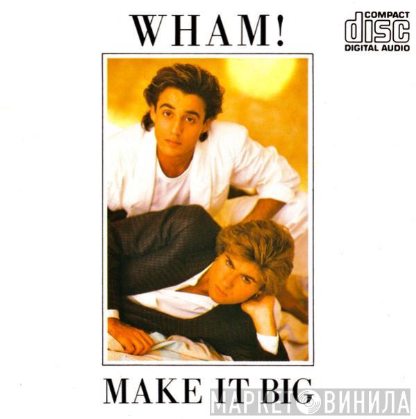  Wham!  - Make It Big