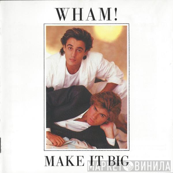  Wham!  - Make It Big