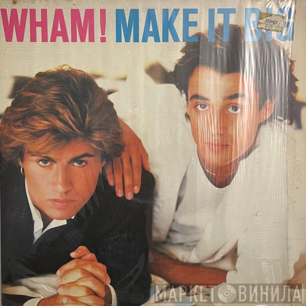  Wham!  - Make It Big