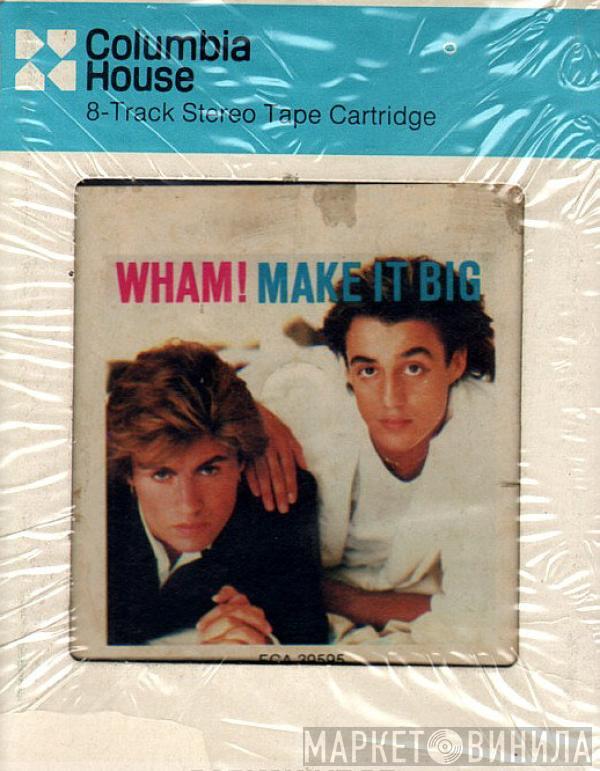  Wham!  - Make It Big