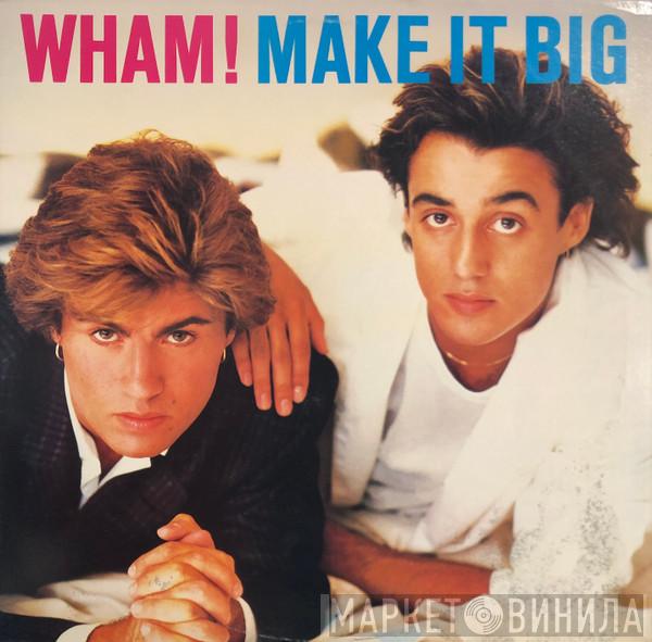  Wham!  - Make It Big